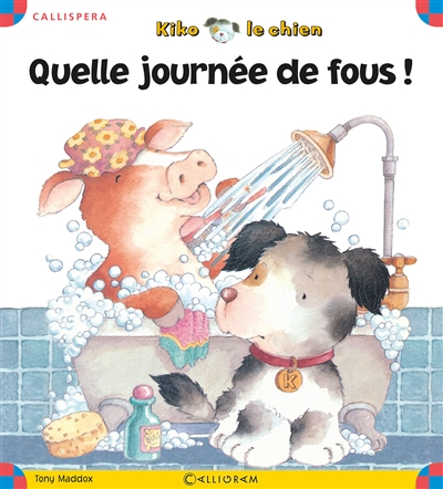 Kiko le chien. Quelle journée de fous !