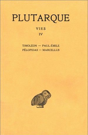 Vies. Vol. 4. Timoléon-Paul-Emile *** Pélopidas-Marcellus