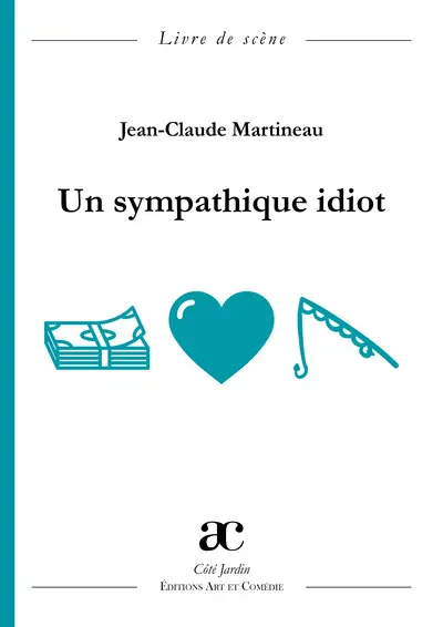 Un sympathique idiot : livre de scène