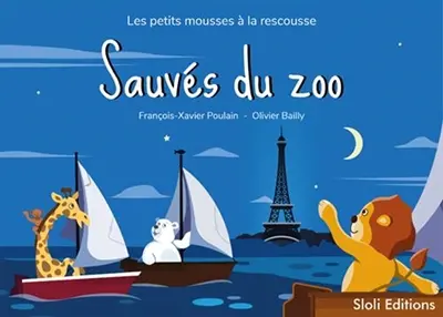 Les petits mousses à la rescousse. Vol. 1. Sauvés du zoo