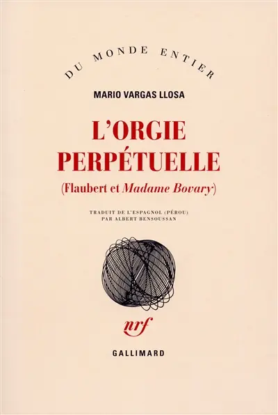 L'orgie perpétuelle : Flaubert et Madame Bovary