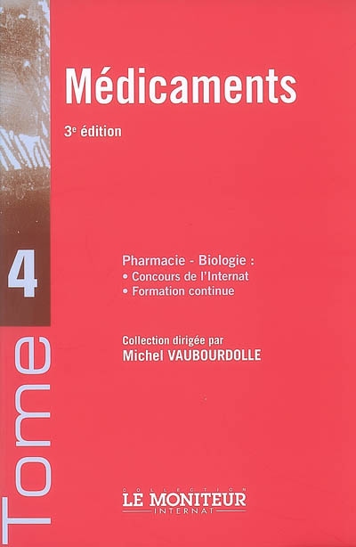 Pharmacie-biologie : concours de l'internat, formation continue. Vol. 4. Médicaments