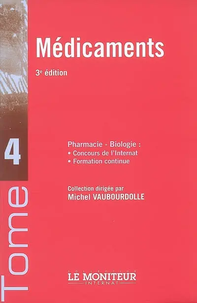 Pharmacie-biologie : concours de l'internat, formation continue. Vol. 4. Médicaments