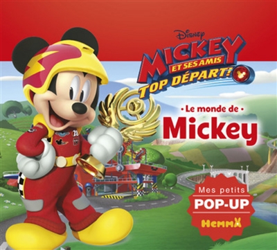 Mickey et ses amis, top départ ! : le monde de Mickey : mes petits pop-up