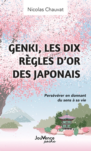 Genki, les dix règles d'or des Japonais : persévérer en donnant du sens à sa vie