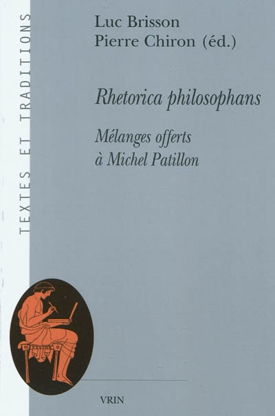 Rhetorica philosophans : mélanges offerts à Michel Patillon