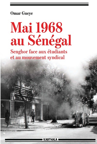 Mai 1968 au Sénégal : Senghor face aux étudiants et au mouvement syndical