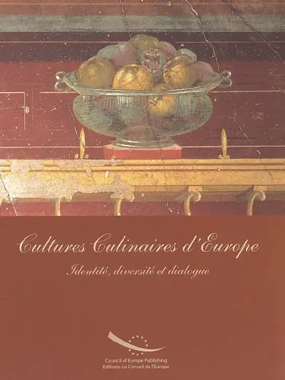Cultures culinaires d'Europe : identité, diversité et dialogue