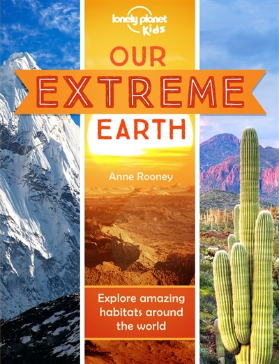 Our extreme earth : explore amazing habitats around the world