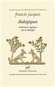 Dialogiques : recherches logiques sur le dialogue - Francis Jacques