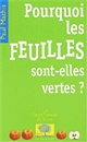 Pourquoi les feuilles sont-elles vertes ? - Paul Mathis