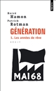 Génération : récit. Vol. 1. Les années de rêve - Hervé Hamon