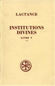Institutions divines. Vol. 5-2 - Lactance
