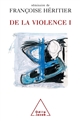 De la violence : séminaire de Françoise Héritier. Vol. 1