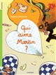 Qui aime Martin ? - Sophie Grenaud
