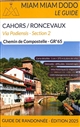 Via Podiensis, section 2 : GR 65 de Cahors à Saint-Jean-Pied-de-Port + traversée des Pyrénées jusqu'à Roncevaux : chemin de Compostelle, guide de randonnée
