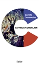 Le vieux cordelier. Camille Desmoulins