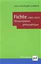 Fichte (1801-1813) : l'émancipation philosophique - Jean-Christophe Goddard
