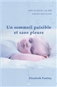 Un sommeil paisible et sans pleurs : aider en douceur son bébé à dormir toute la nuit - Elizabeth Pantley