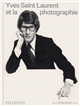 Yves Saint Laurent et la photographie