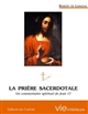 Prière sacerdotale : commentaire spirituel de Jean XVII - Robert de Langeac