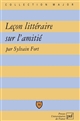 Leçon littéraire sur l'amitié - Sylvain Fort