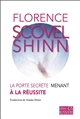 La porte secrète menant à la réussite - Florence Scovel Shinn