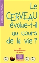 Le cerveau évolue-t-il au cours de la vie ? - Catherine Vidal