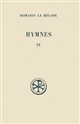 Hymnes. Vol. 4. Hymnes XXXII-XLV - Romanos le Mélode