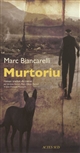Murtoriu : ballade des innocents - Marcu Biancarelli
