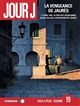 Jour J. Vol. 19. La vengeance de Jaurès : 11 avril 1930, la SFIO fait assassiner Raoul Villain, le meurtrier de Jaurès - Fred Duval