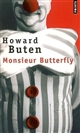 Monsieur Butterfly - Howard Buten