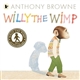 Willy the Wimp - Browne, Anthony, Bartholin, Hanne