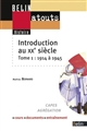 Introduction au XXe siècle : Capes, agrégation, cours, documents, entraînement. Vol. 1. 1914-1945 - Mathias Bernard