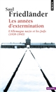 L'Allemagne nazie et les Juifs. Vol. 2. Les années d'extermination : 1939-1945 - Saul Friedländer