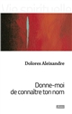 Donne-moi de connaître ton nom : images bibliques pour parler de Dieu - Dolores Aleixandre