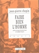 Faire bien l'homme - Jean-Pierre Chopin