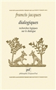 Dialogiques : recherches logiques sur le dialogue - Francis Jacques