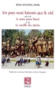 Un pays aussi lointain que le ciel. Le train pour Séoul. Le souffle des siècles - Kyeong-Shik Roh