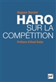 Haro sur la compétition - Hugues Bersini