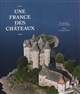 Une France des châteaux - Denis Picard