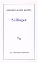 Sallinger - Bernard-Marie Koltès