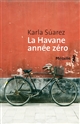 La Havane année zéro - Karla Suarez