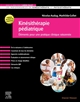 Kinésithérapie pédiatrique : éléments pour une pratique clinique raisonnée